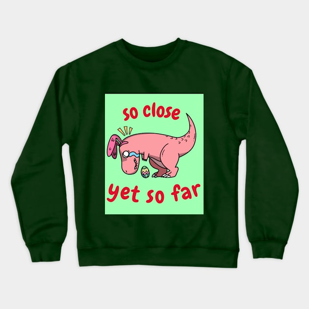 so close, so far Crewneck Sweatshirt by Minimo Creation